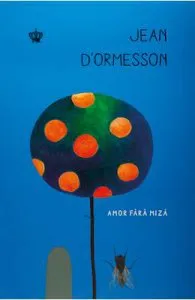 Amor fara miza de Jean d'Ormesson