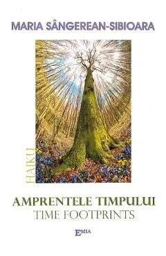 Amprentele timpului. Time footprints de Maria Sangerean-sibioara