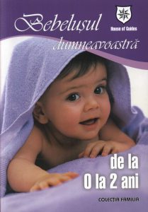 Bebelusul dumneavoastra de la 0 la 2 ani