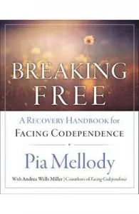 Breaking Free: A Recovery Workbook For Facing Codependence de Pia Mellody