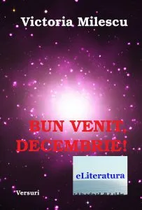 Bun venit, Decembrie! de Victoria Milescu