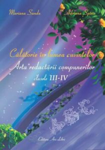 Calatorie in lumea cuvintelor Arta redactarii compunerilor, clasele IIIIV