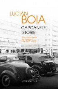 Capcanele istoriei Ed. a III-a Revazuta, Adaugita si Ilustrata