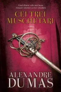 Cei trei muschetari, Vol. 2 de Alexandre Dumas