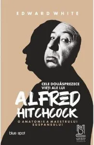 Celedouasprezece vieti ale lui Alfred Hitchcock de Edward White