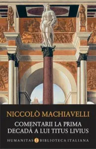 Comentarii la prima decada a lui Titus Livius de Niccolo Machiavelli