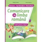 Comunicare in limba romana. Caiet pentru clasa 1. Exersare. Aprofundare. Dezvoltare de Simona Dobrescu