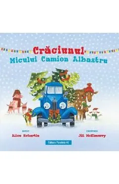 Craciunul Micului Camion Albastru de Alice Schertle