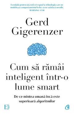 Cum sa ramai inteligent intr-o lume smart