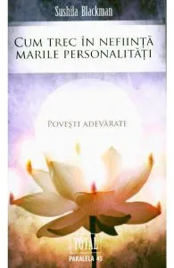 Cum trec in nefiinta marile personalitati de Sushila Blackman