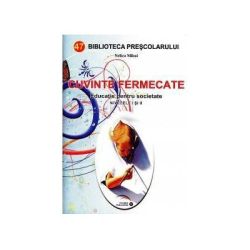 Cuvinte fermecate. Educatie pentru societate, nivel 1-2