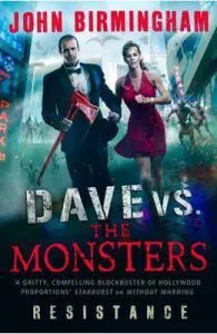 Dave vs. the Monsters: Resistance de John Birmingham