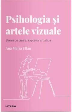 Descopera psihologia. Psihologia si artele vizuale