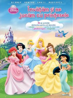 Disney pentru copii deștepți. Învățăm și ne jucăm cu prințesele (activități)