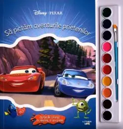 Disney. Pixar: Sa pictam aventurile prietenilor