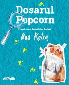 Dosarul Popcorn de Ana Rotea