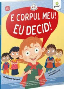 E corpul meu, eu decid! de Jayneen Sanders