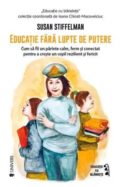 Educație fără lupte de putere de Susan Stiffelman