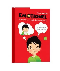 Emotionel. Setul meu cu reguli de bune maniere de Petra Boanta