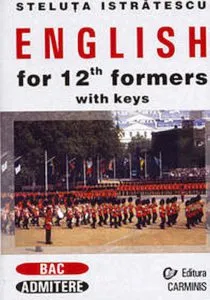 English for 12th Formers with Keys de Steluta Istratescu