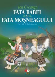 Fata babei si fata mosneagului de Ion Creanga