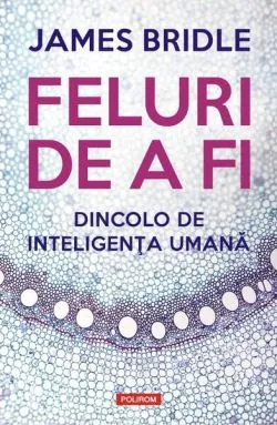 Feluri de a fi de James Bridle
