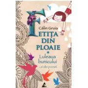 Fetita din ploaie. Luleaua bunicului... si alte povesti-Calin Gruia de Calin Gruia