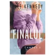 Finalul. Seria Off-Campus, volumul 5 de Elle Kennedy