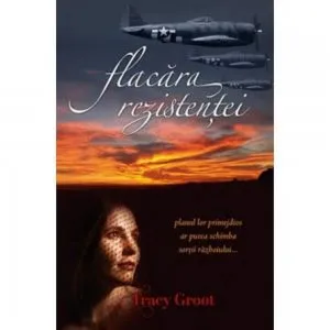 Flacara rezistentei de Tracy Groot