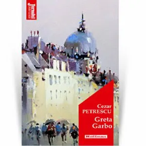 Greta Garbo - Cezar Petrescu, Editia 2020 de Cezar Petrescu