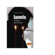 Iannis. Cel nebun pentru Hristos. Volumul 2