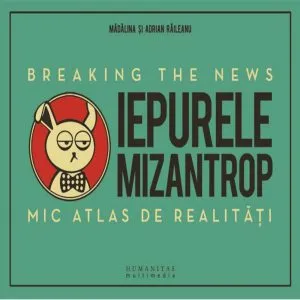Iepurele mizantrop - Breaking the News de Madalina Raileanu