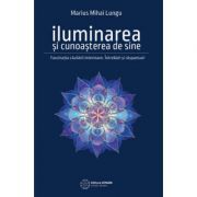 Iluminarea si cunoasterea de sine. Fascinatia cautarii interioare