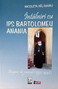 Intalniri cu IPS Bartolomeu Anania de Nicoleta Palimaru