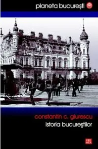 Istoria Bucurestilor de Constantin C. Giurescu