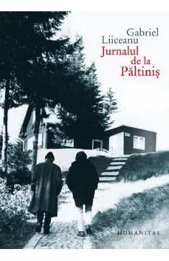 Jurnalul de la Paltinis de Gabriel Liiceanu