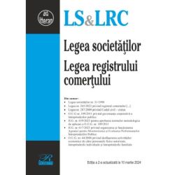 Legea societatilor. Legea registrului comertului. Editie actualizata la 10 martie 2024