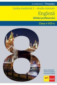 Limba moderna 1 - studiu intensiv. Engleza. Ghidul profesorului. Clasa a VIII-a