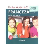 Limba moderna 2 Franceza. Caiet de lucru pentru clasa a 6-a. Editie 2019