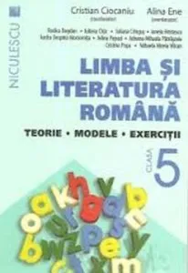 Limba si literatura romana clasa a V-a. Teorie, modele, exercitii