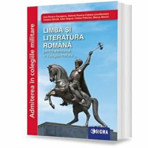 Limba si Literatura Romana pentru admitera in colegiile militare
