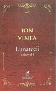 Lunatecii volumul I de Ion Vinea