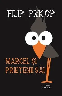 Marcel si prietenii sai de Filip Pricop