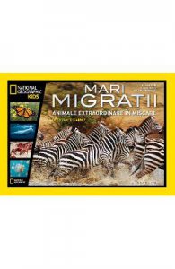 Mari migratii. Animale extraordinare in miscare