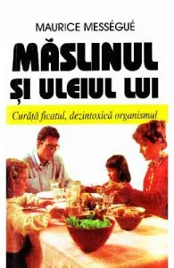 Maslinul si uleiul lui de Maurice Messegue
