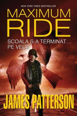 Maximum Ride Vol.2: Scoala s-a terminat... pe veci!