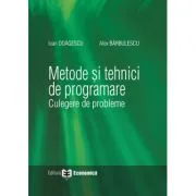 Metode si tehnici de programare. Culegere de probleme de Ioan Odagescu