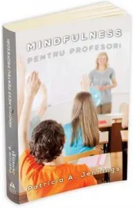 Mindfulness pentru profesori de Patricia A. Jennings
