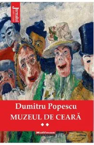 Muzeul de ceara. Vol.1 de Dumitru Popescu