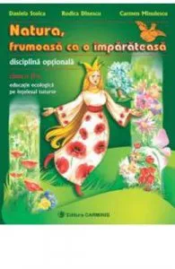 Natura, frumoasa ca o imparateasa cls 2 de Daniela Stoica
